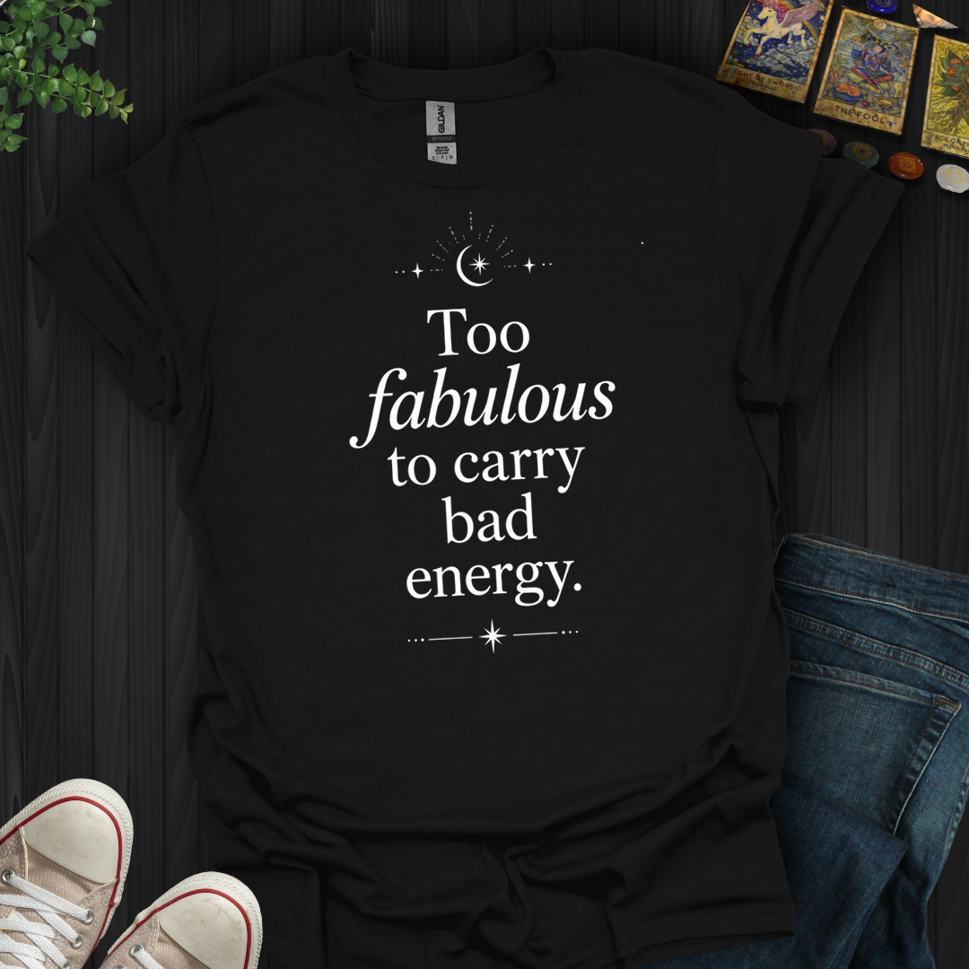 Too Fabulous- T-Shirt