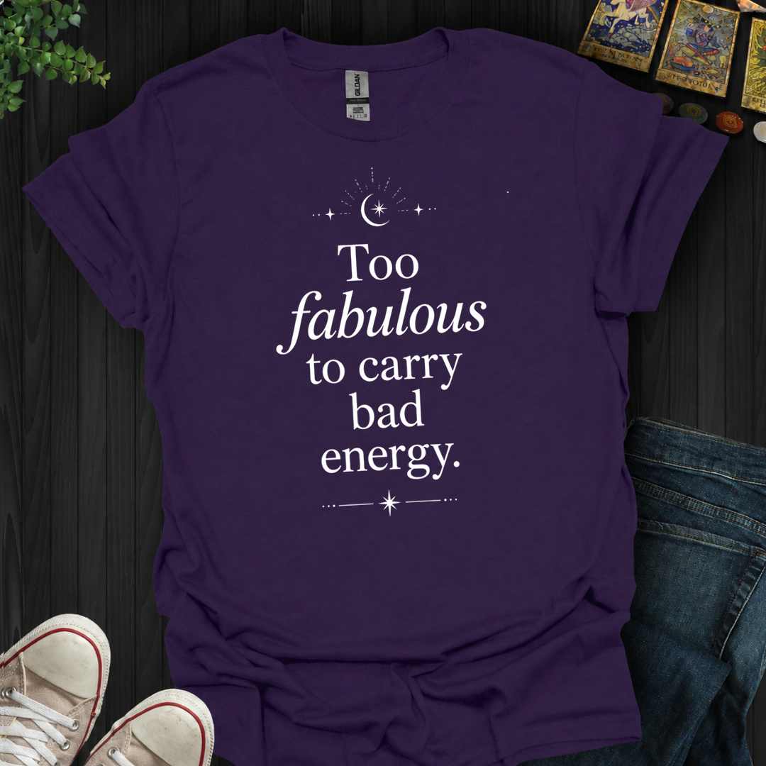 Too Fabulous- T-Shirt