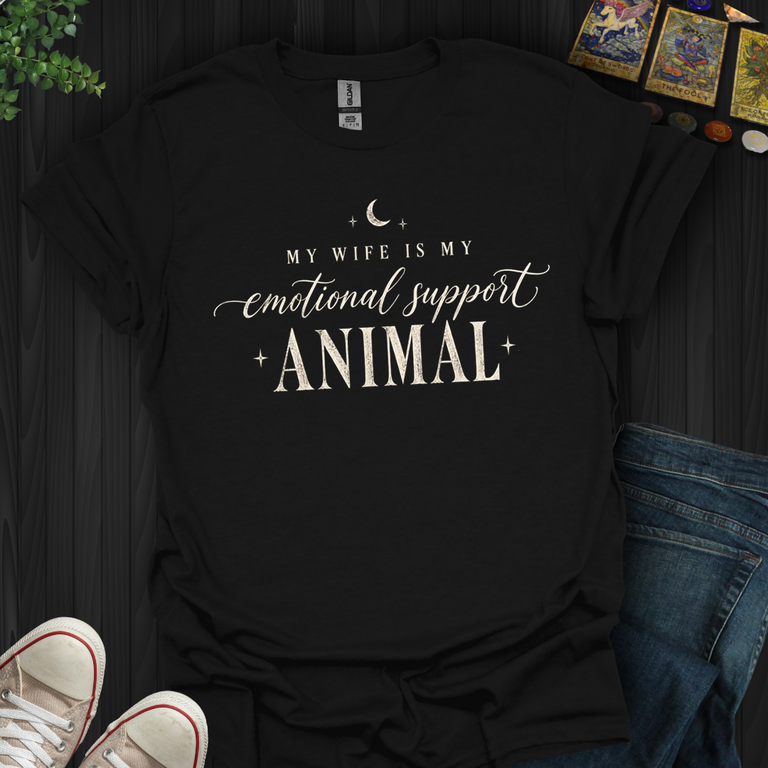 My Wife Is My Support Animal- T-Shirt