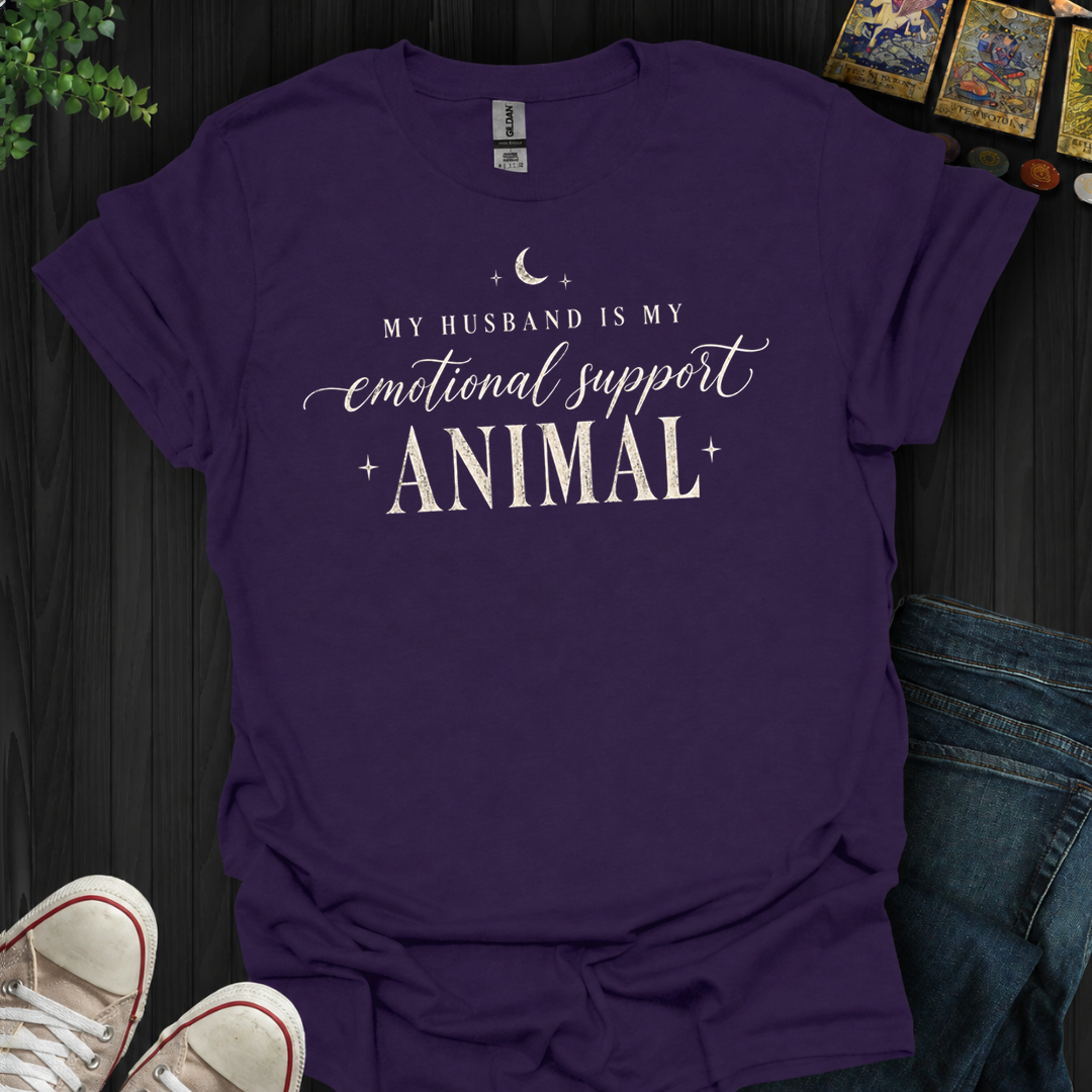 My Husband Is My Support Animal- T-Shirt