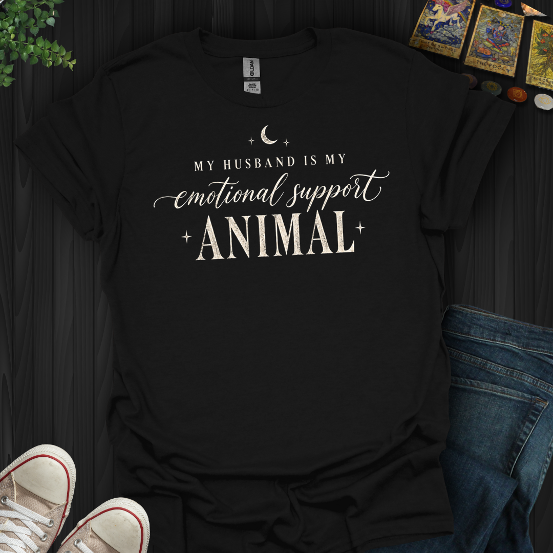 My Husband Is My Support Animal- T-Shirt