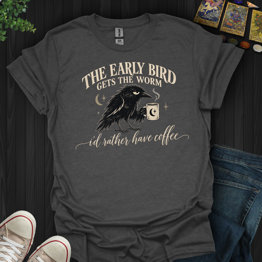 I'd Rather Have Coffee- T-Shirt