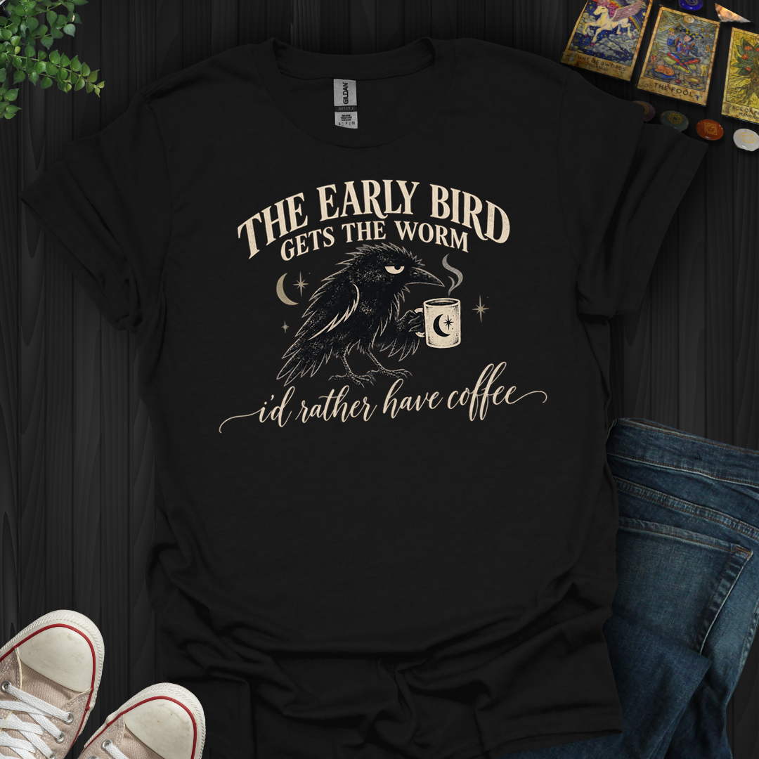 I'd Rather Have Coffee- T-Shirt