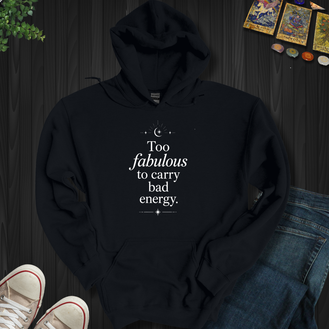 Too Fabulous- Hooded Sweatshirt