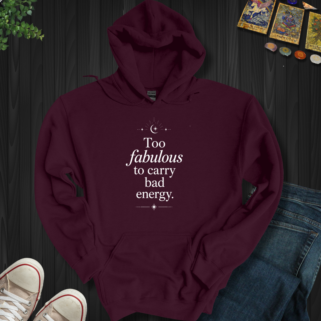 Too Fabulous- Hooded Sweatshirt