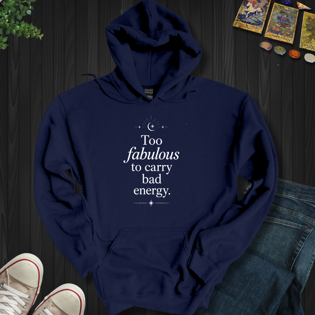 Too Fabulous- Hooded Sweatshirt