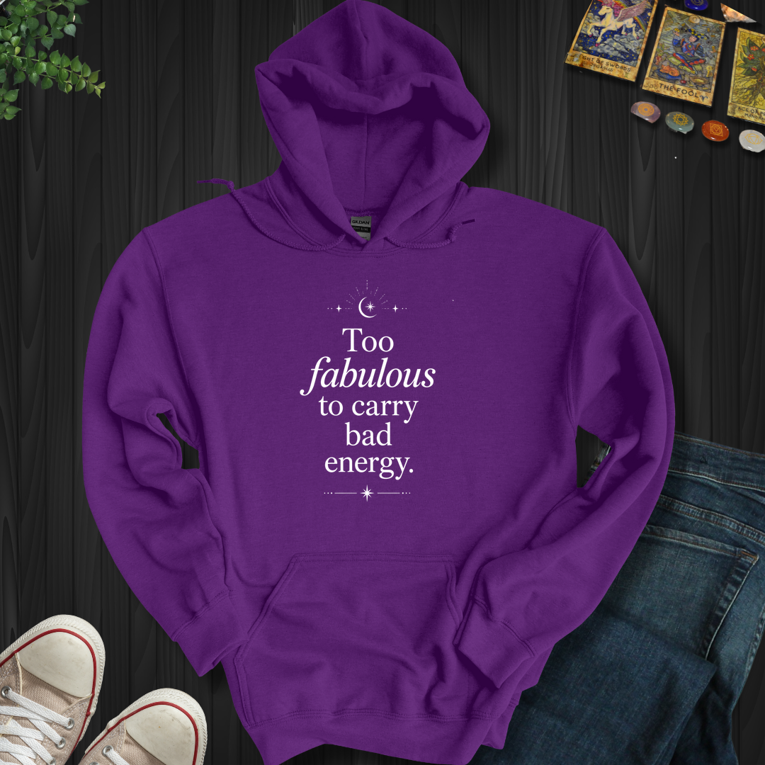 Too Fabulous- Hooded Sweatshirt