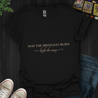 (Australia)May The Bridges I Burn- T-Shirt