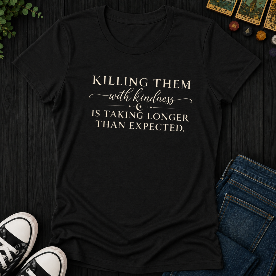 Killing Them With Kindness- Women's Fitted Tee