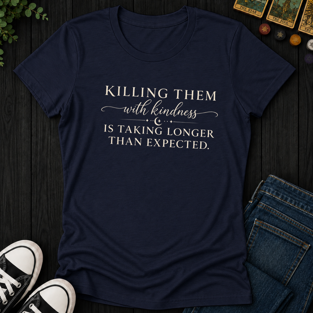 Killing Them With Kindness- Women's Fitted Tee