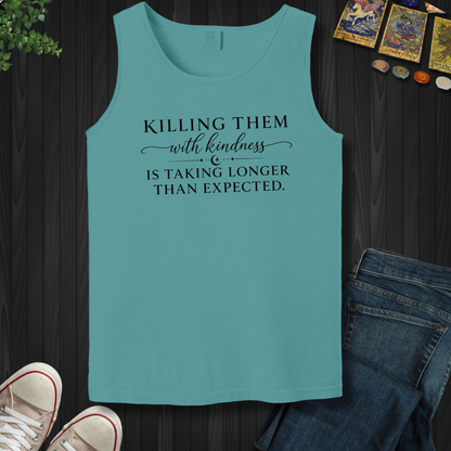 Killing Them With Kindness- Tank Top