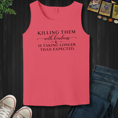 Killing Them With Kindness- Tank Top