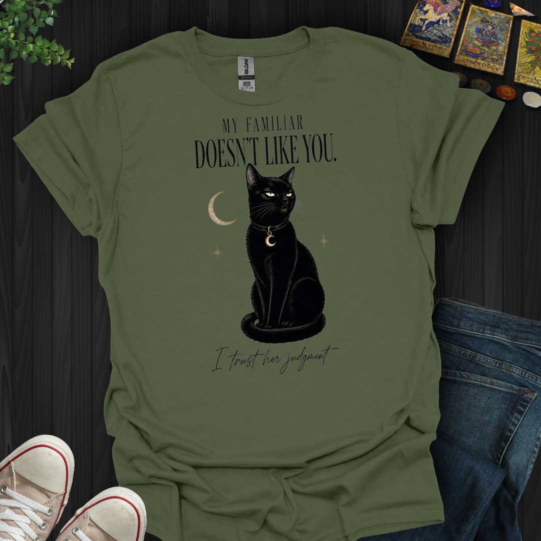 I Trust Her Judgement- T-Shirt