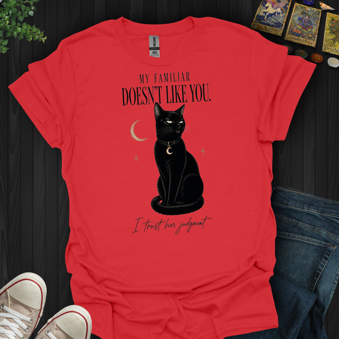 I Trust Her Judgement- T-Shirt