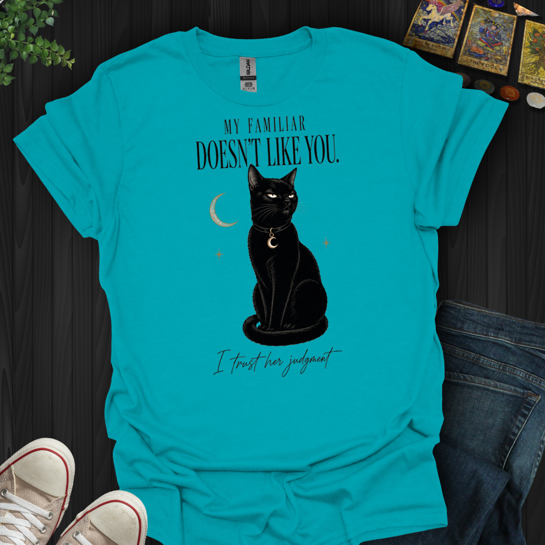 I Trust Her Judgement- T-Shirt
