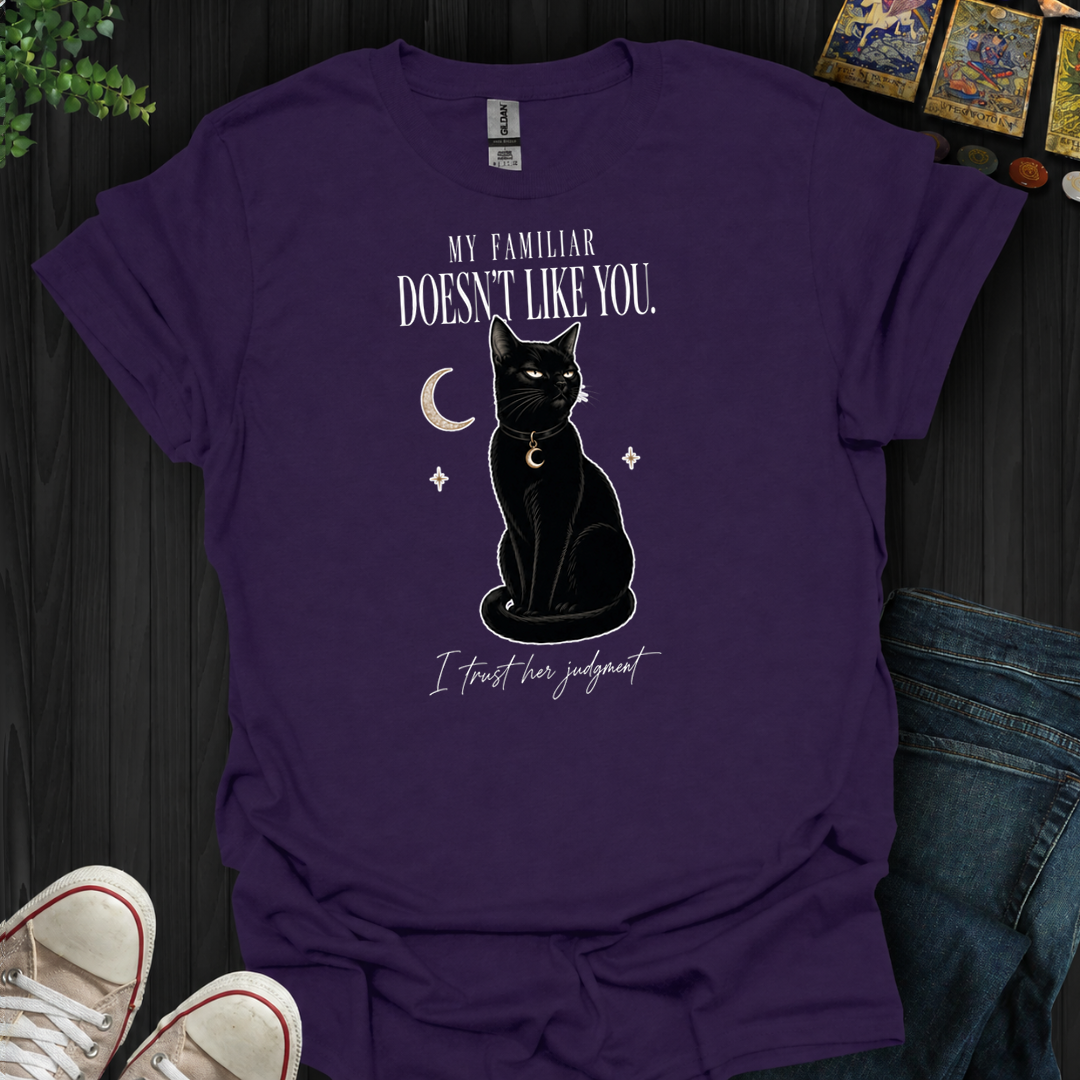 I Trust Her Judgement- T-Shirt