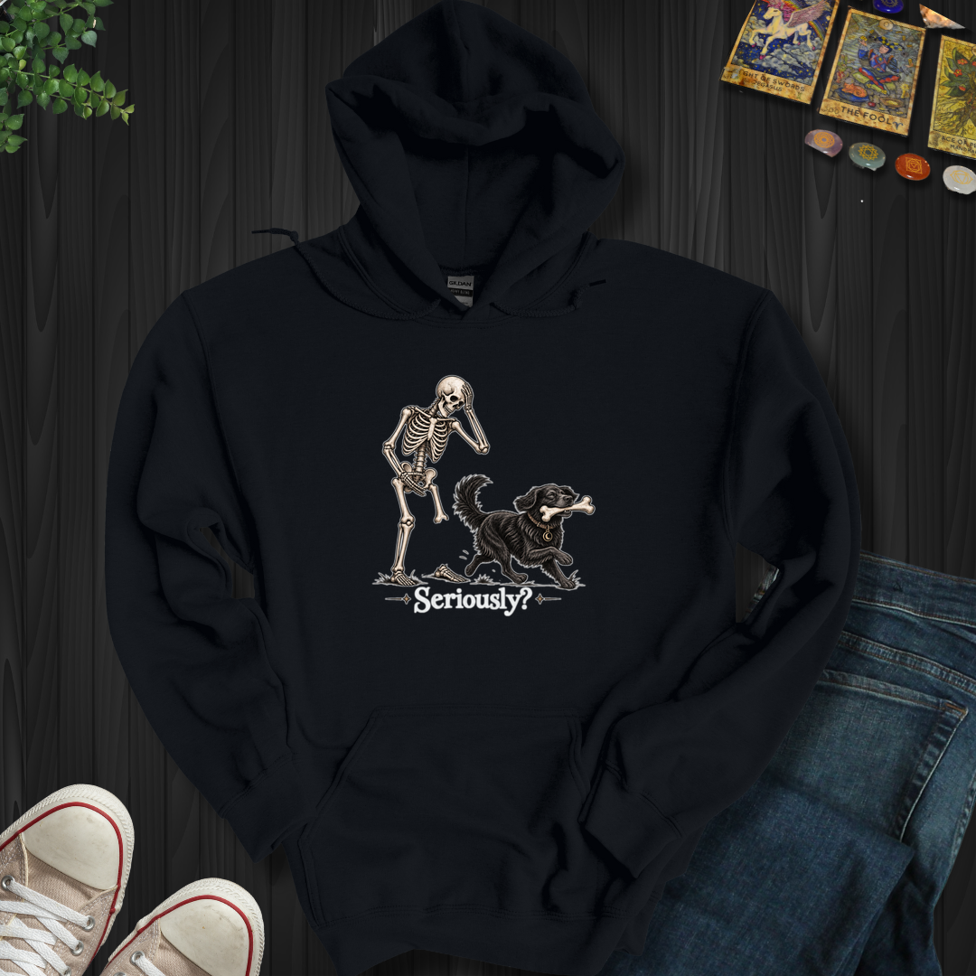 Seriously- Hooded Sweatshirt