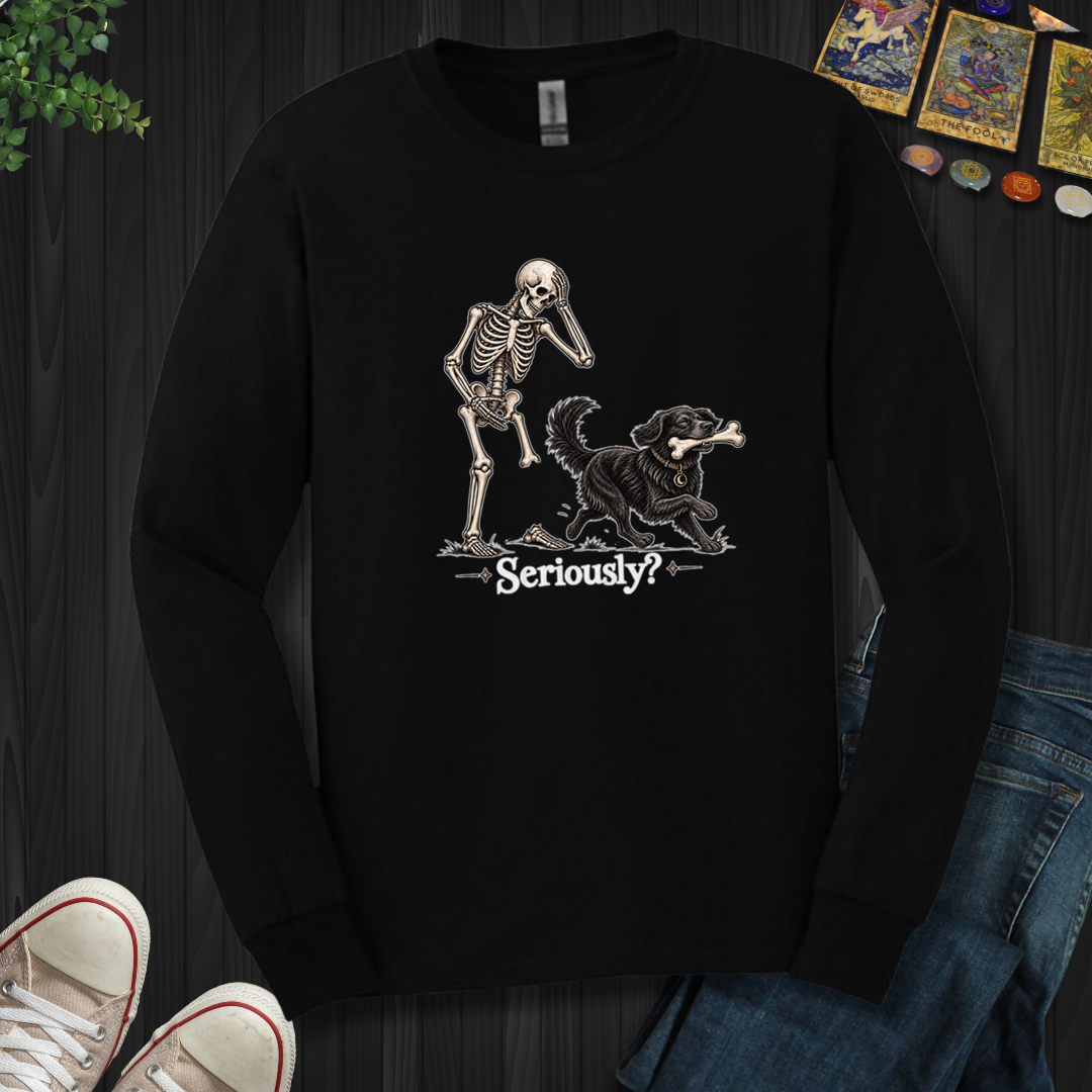 Seriously- Long Sleeve
