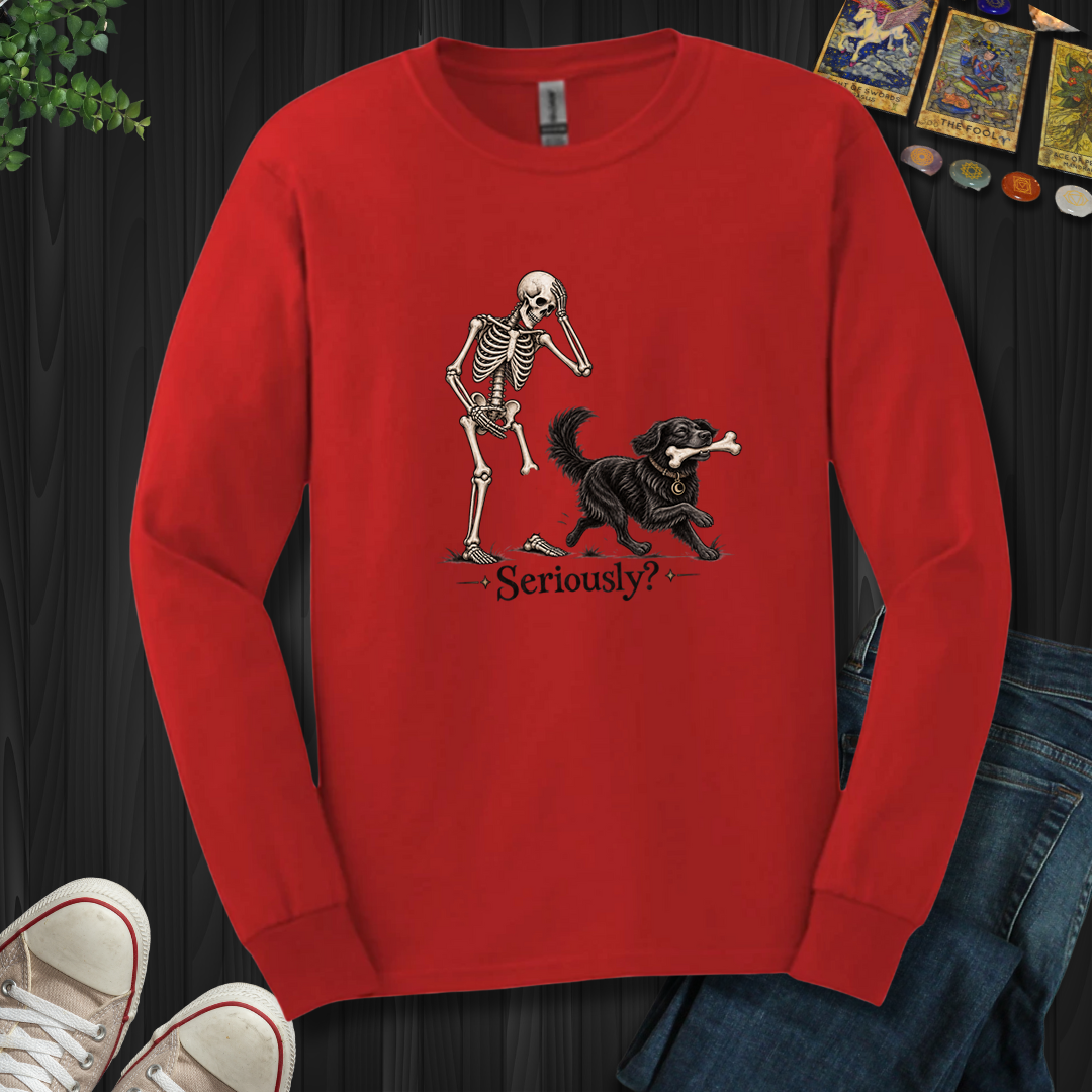 Seriously- Long Sleeve