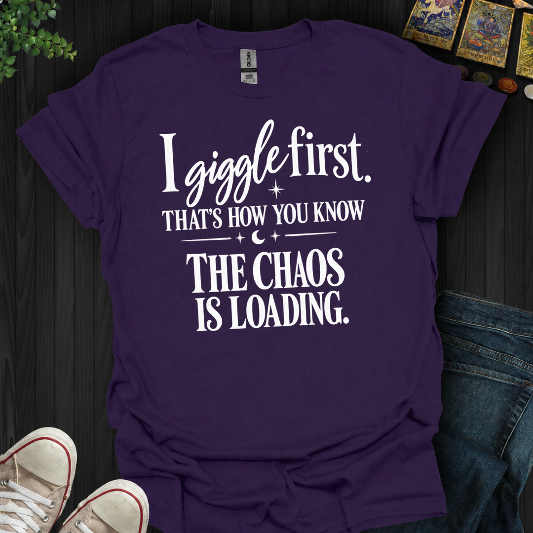 The Chaos Is Loading- T-Shirt