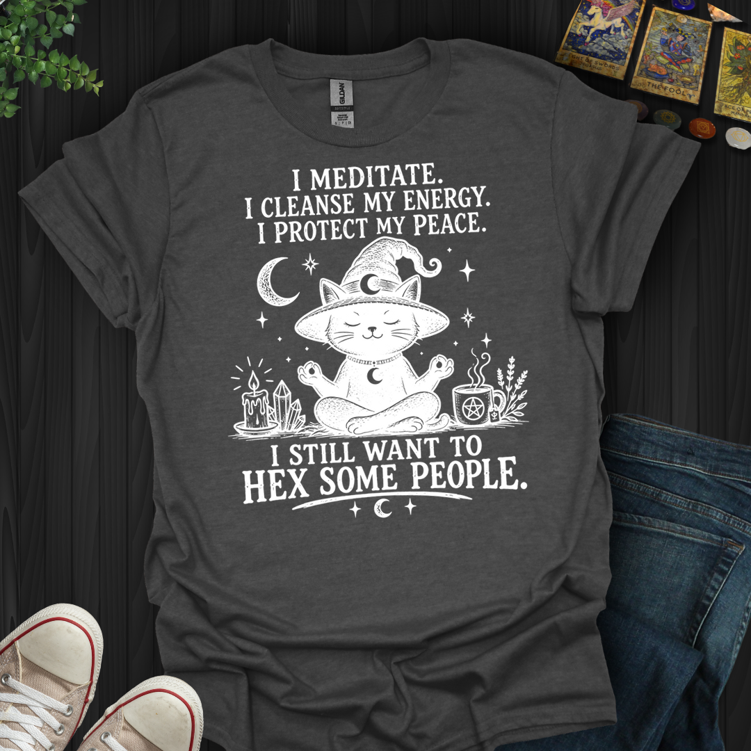 Still Want To Hex Some People- T-Shirt