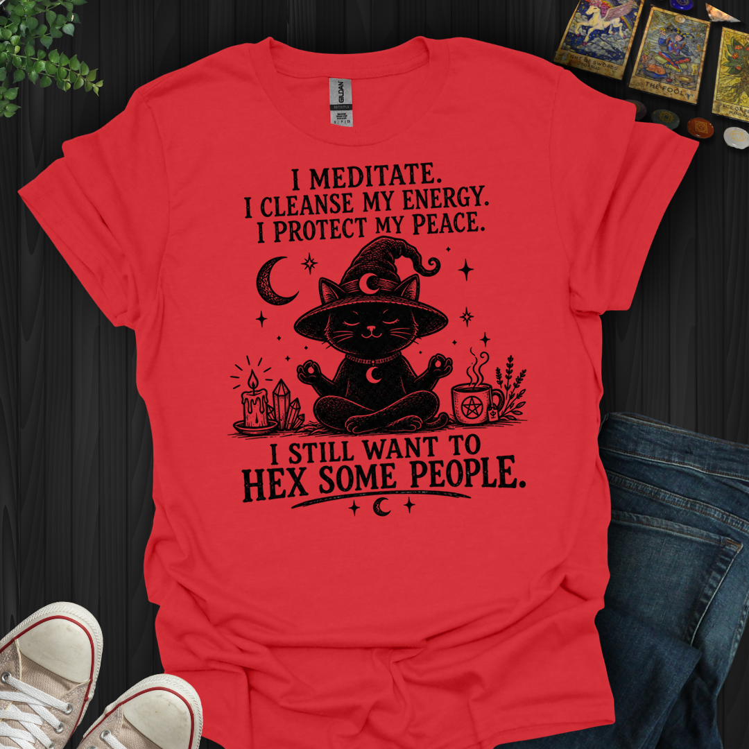 Still Want To Hex Some People- T-Shirt