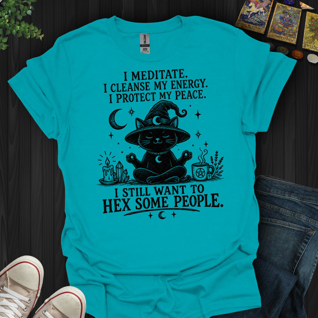 Still Want To Hex Some People- T-Shirt