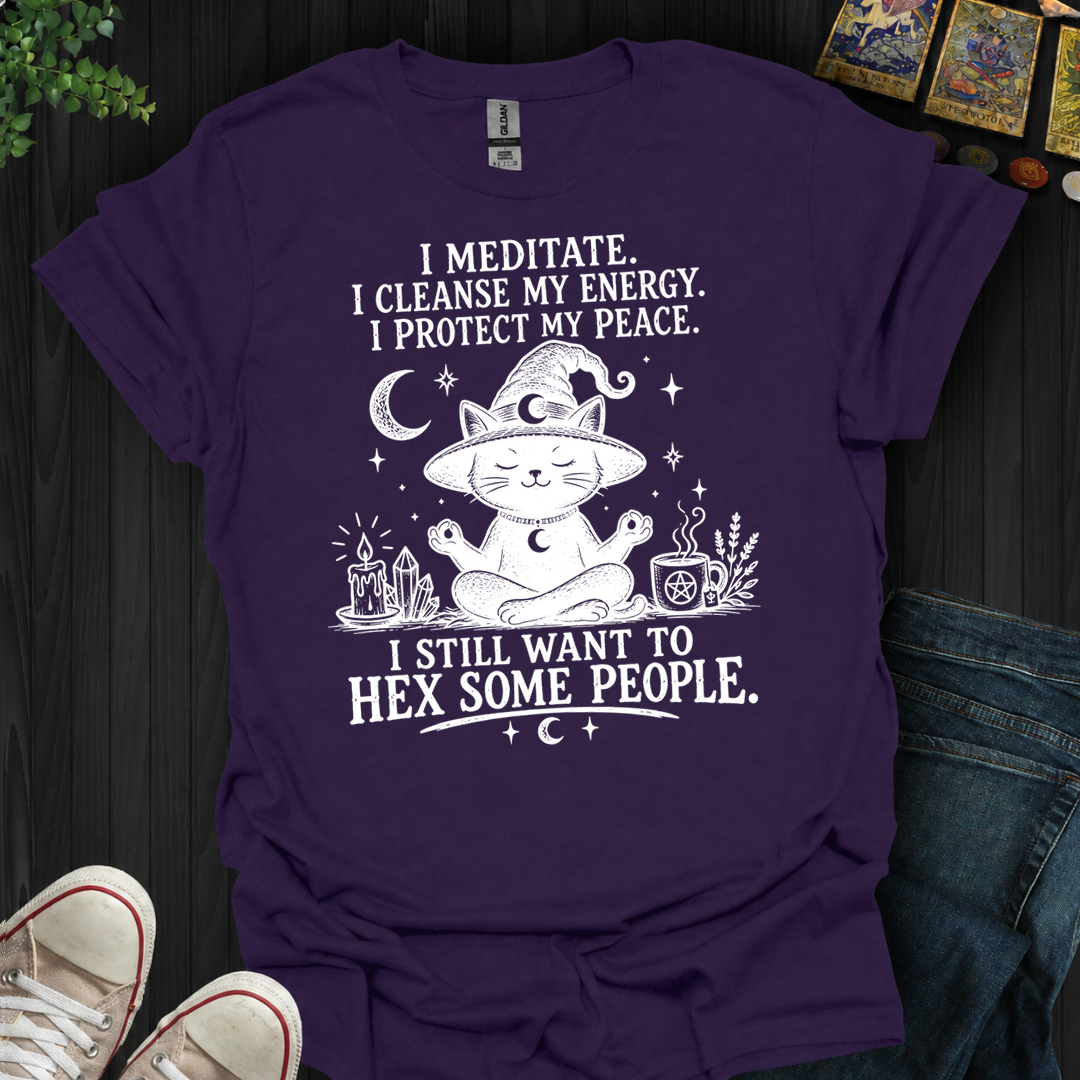 Still Want To Hex Some People- T-Shirt