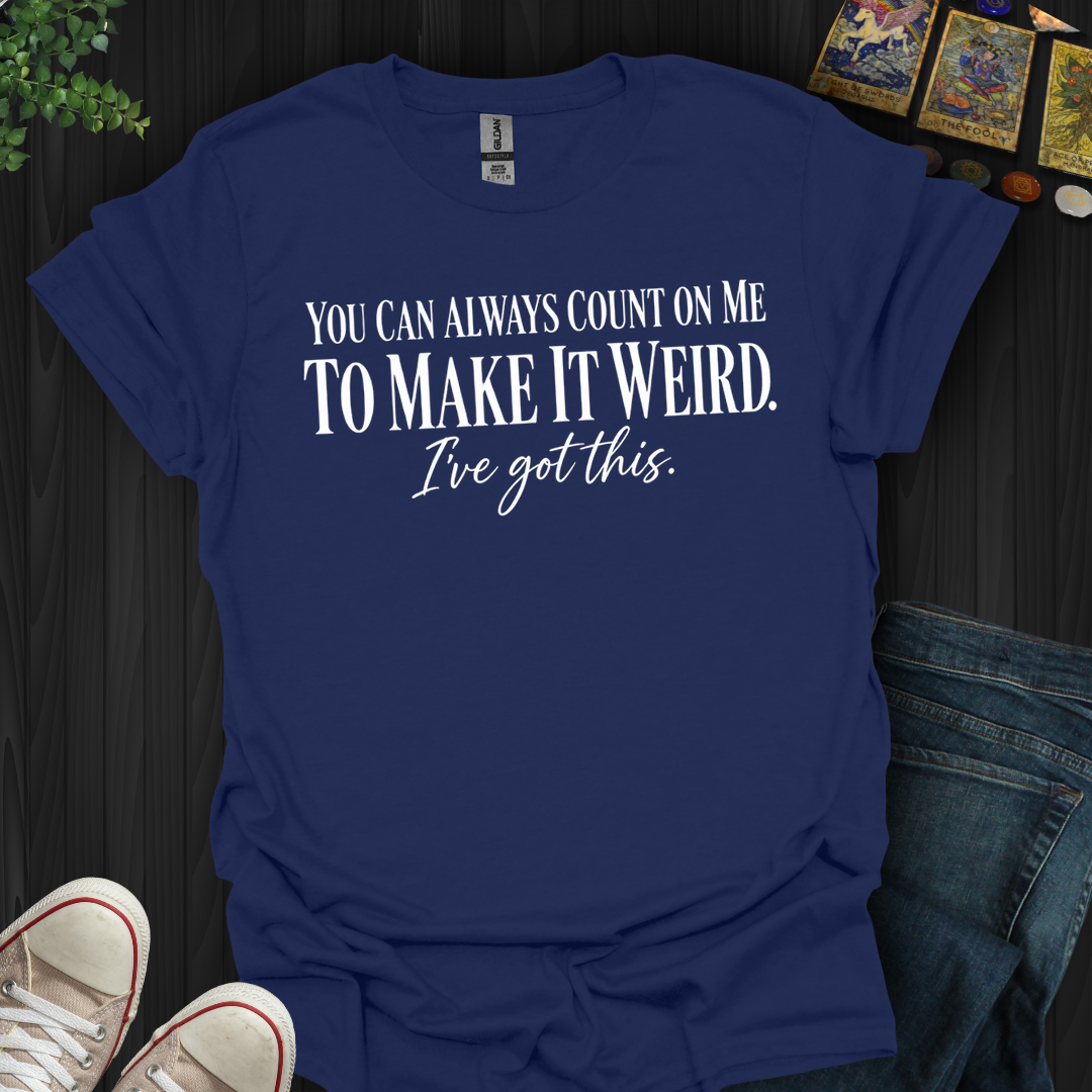 I've Got This- T-Shirt