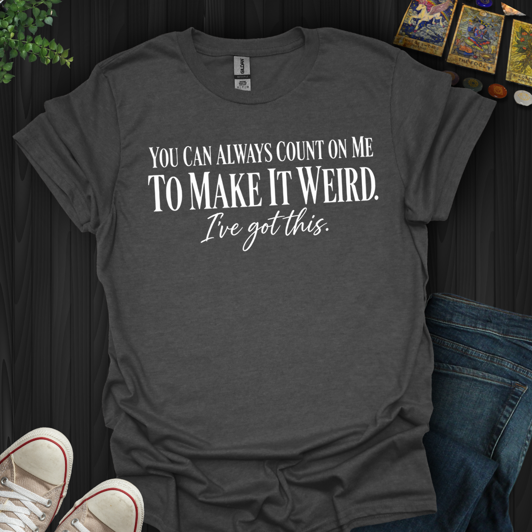 I've Got This- T-Shirt