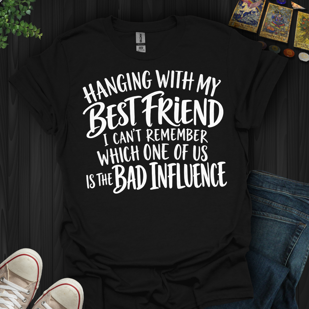Hanging With My Best Friend- T-Shirt