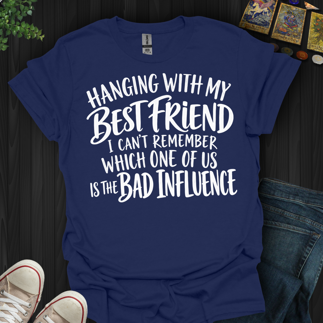 Hanging With My Best Friend- T-Shirt