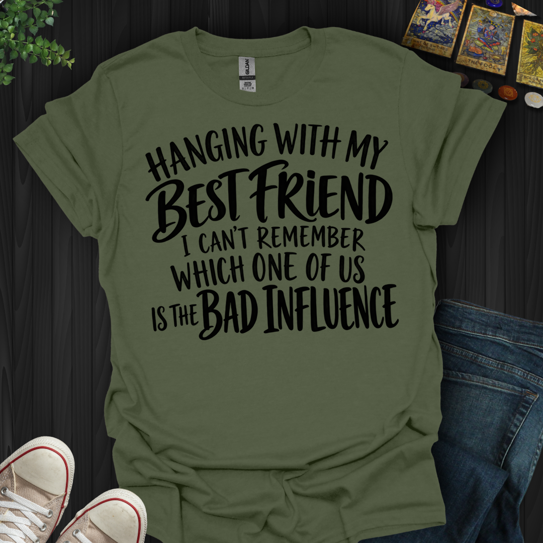 Hanging With My Best Friend- T-Shirt