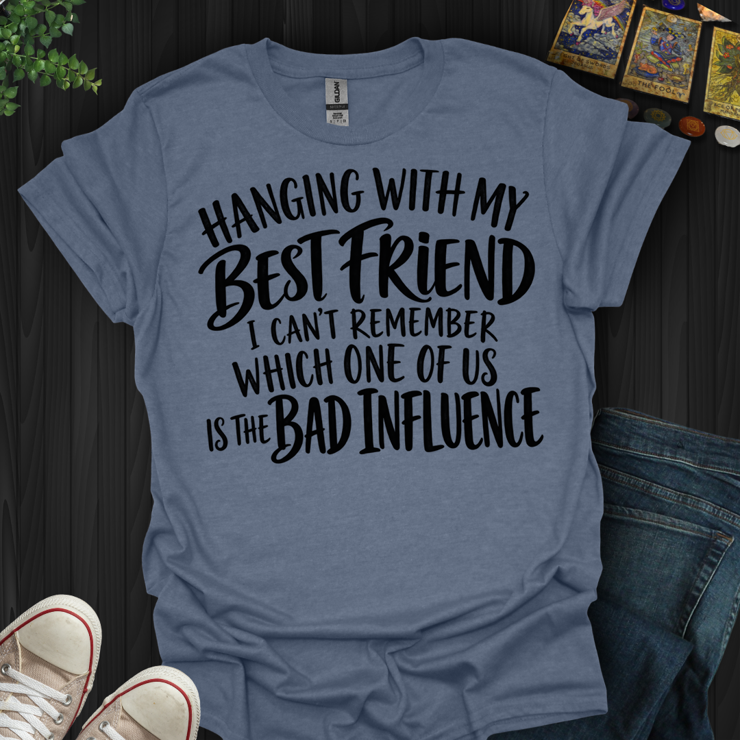 Hanging With My Best Friend- T-Shirt