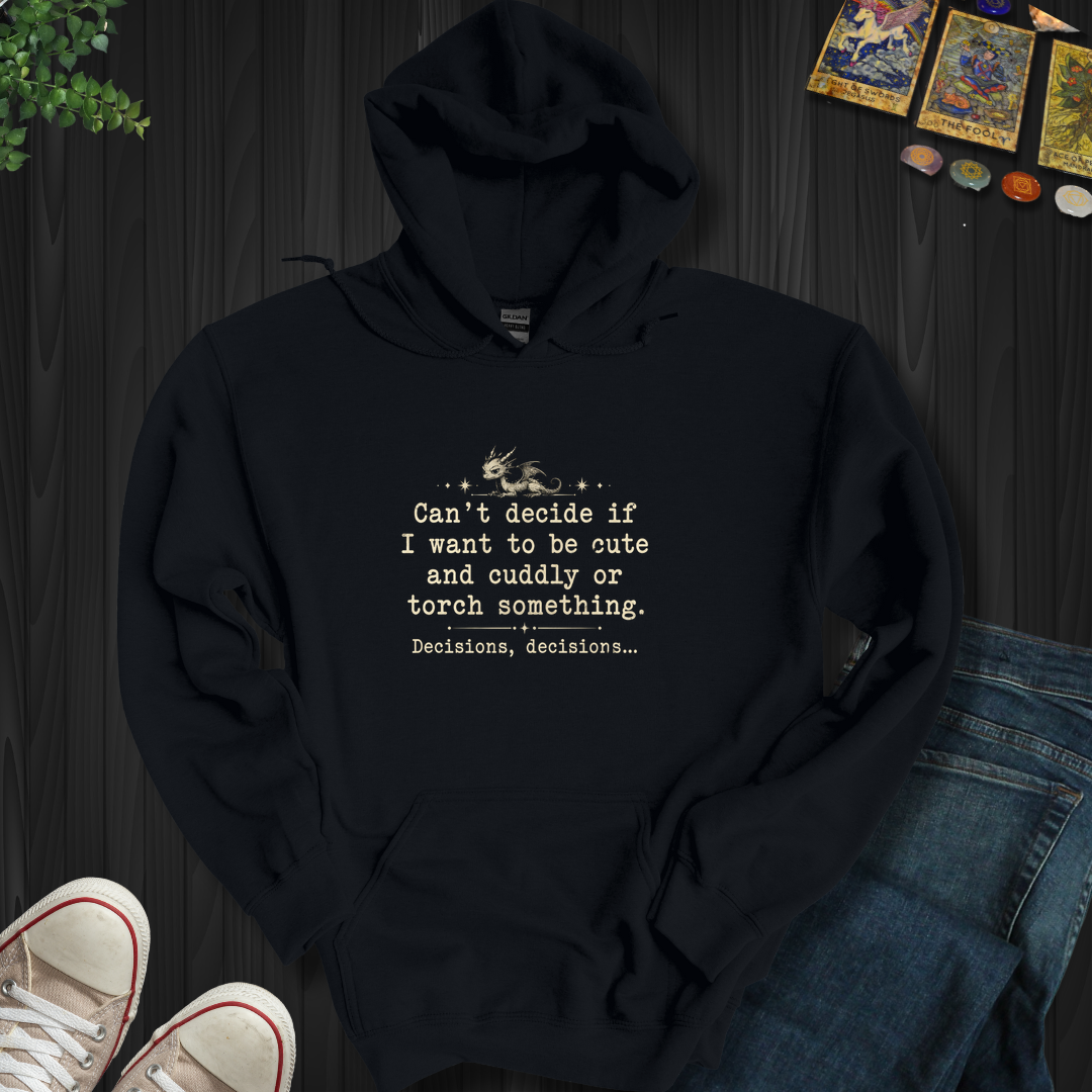 Decisions Decisions- Hooded Sweatshirt