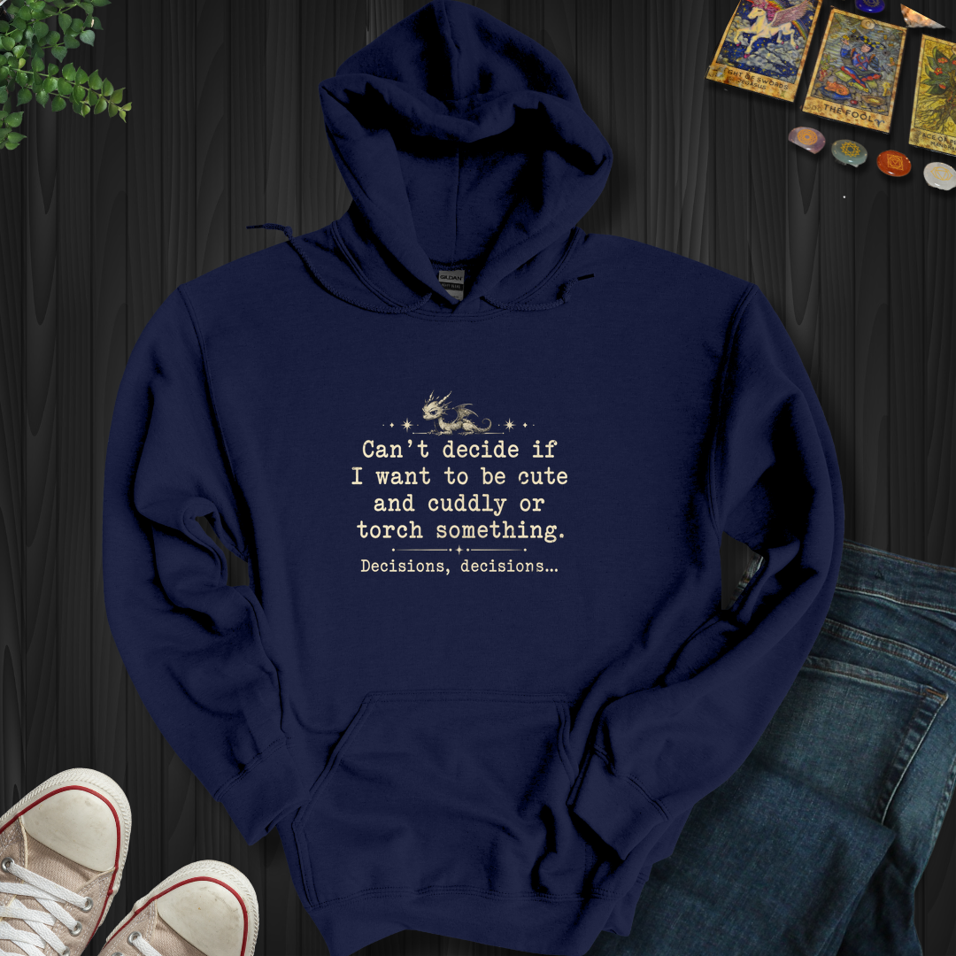 Decisions Decisions- Hooded Sweatshirt