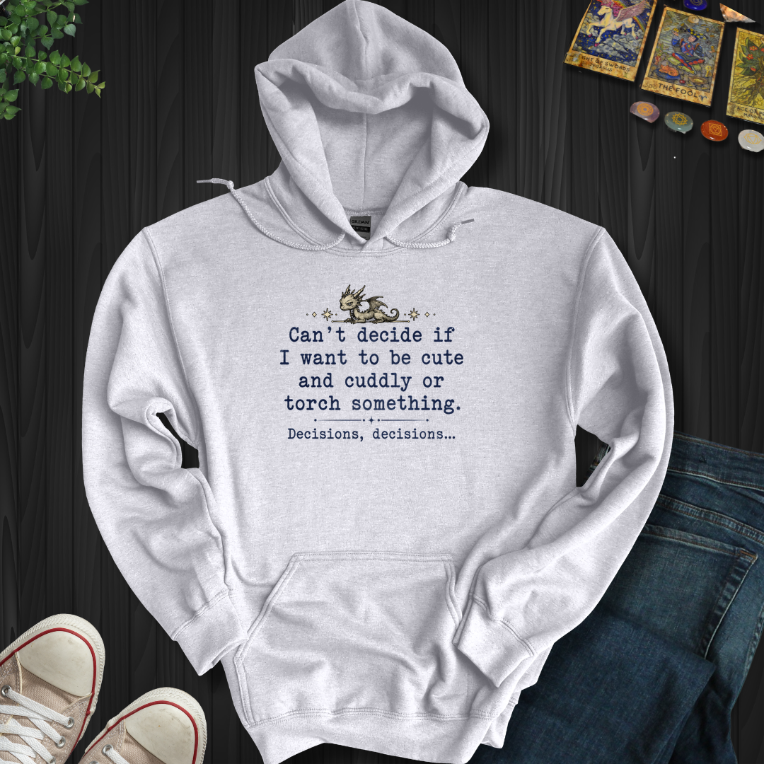 Decisions Decisions- Hooded Sweatshirt