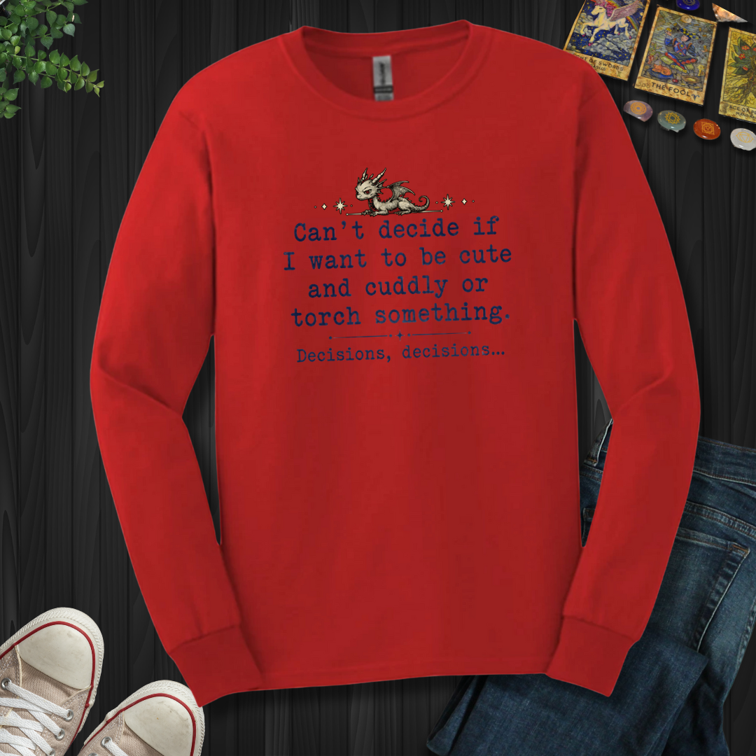 Decisions Decisions- Long Sleeve