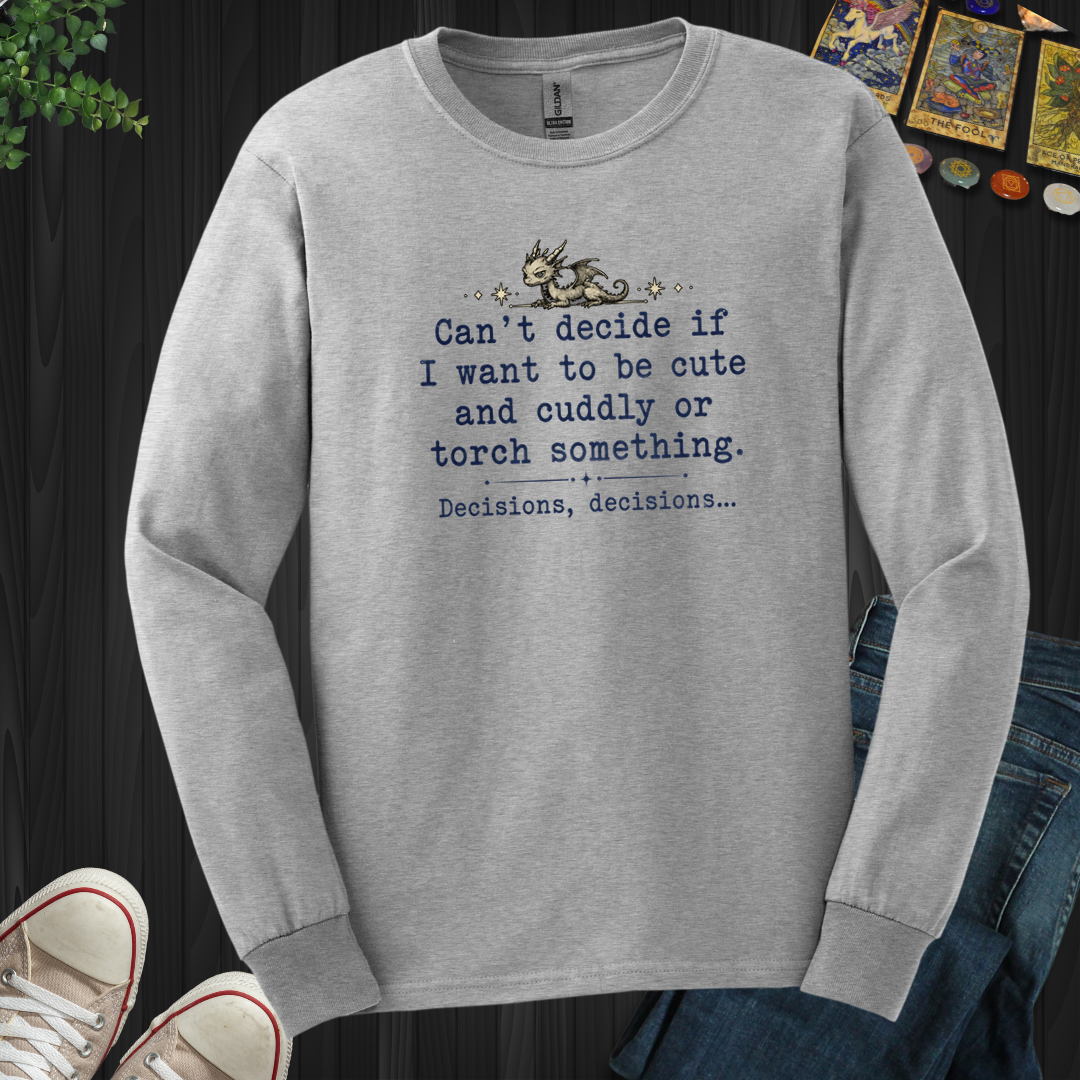 Decisions Decisions- Long Sleeve