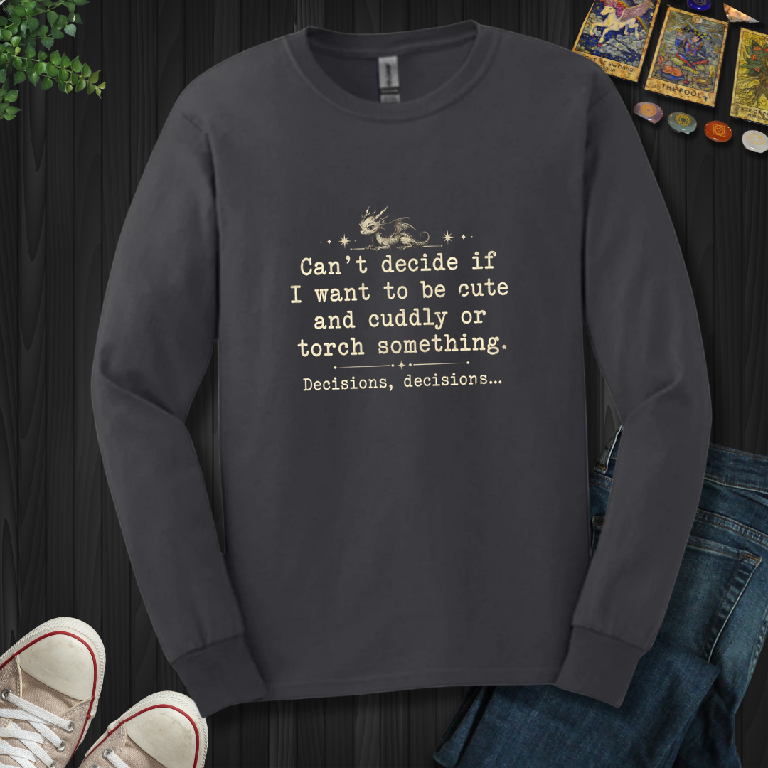 Decisions Decisions- Long Sleeve