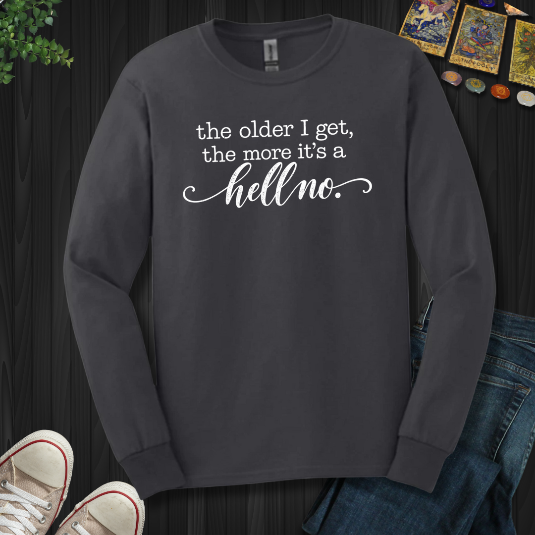 The Older I Get- Long Sleeve