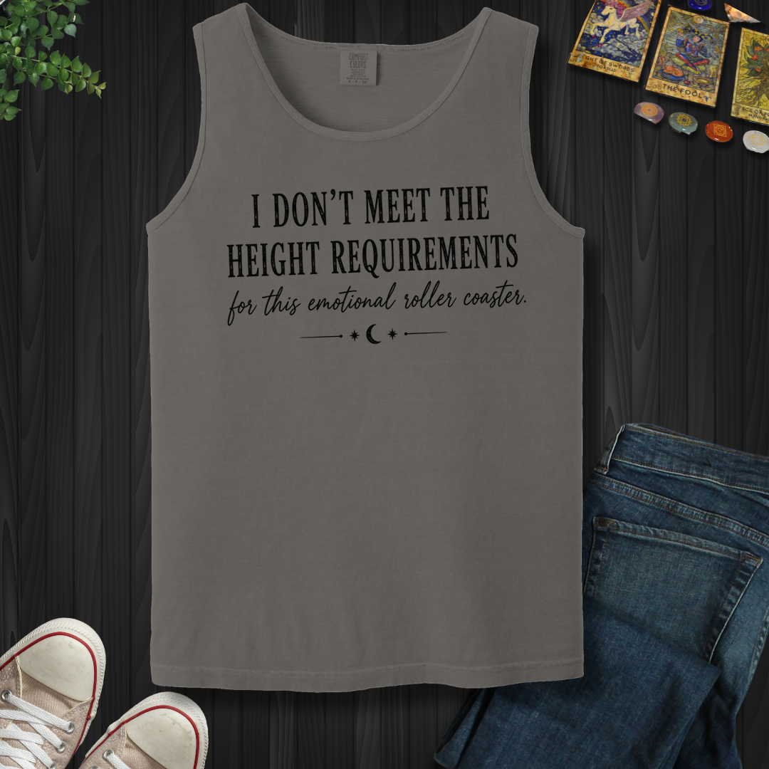 I Don't Meet The Height Requirements- Tank Top