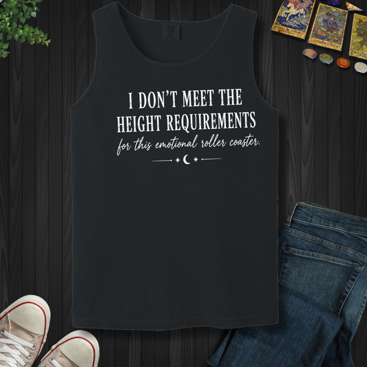 I Don't Meet The Height Requirements- Tank Top