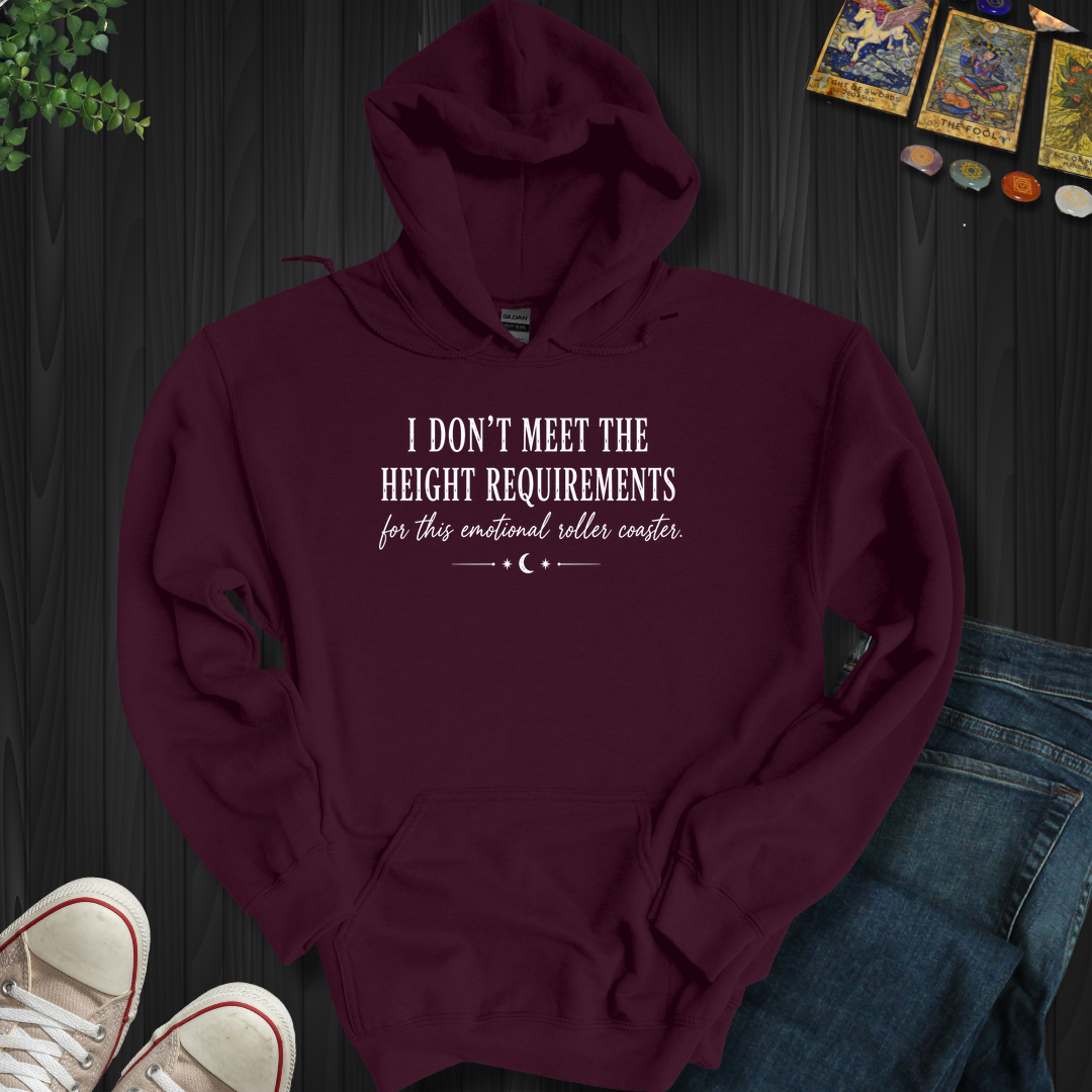 I Don't Meet The Height Requirements- Hooded Sweatshirt
