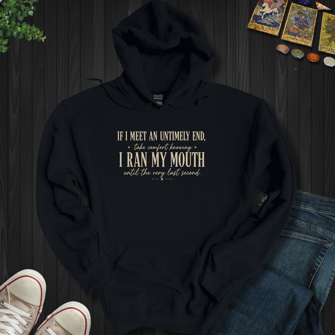 Ran My Mouth- Hooded Sweatshirt