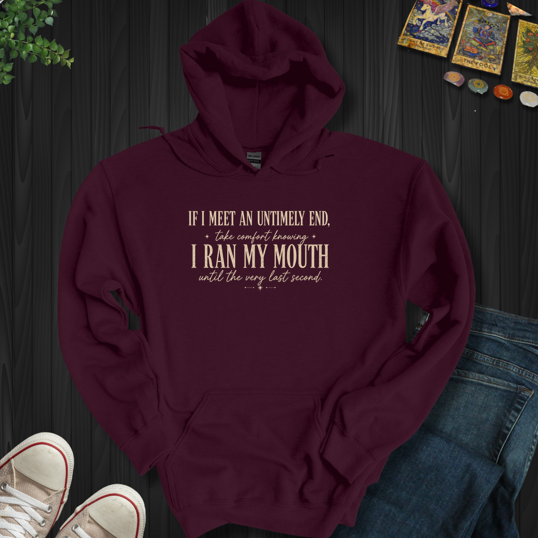 Ran My Mouth- Hooded Sweatshirt