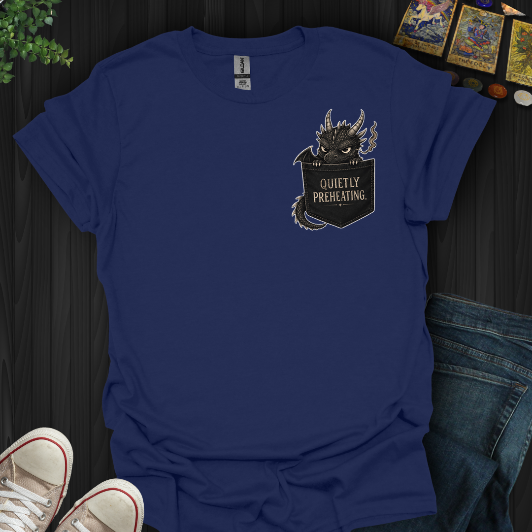Quietly Preheating- T-Shirt