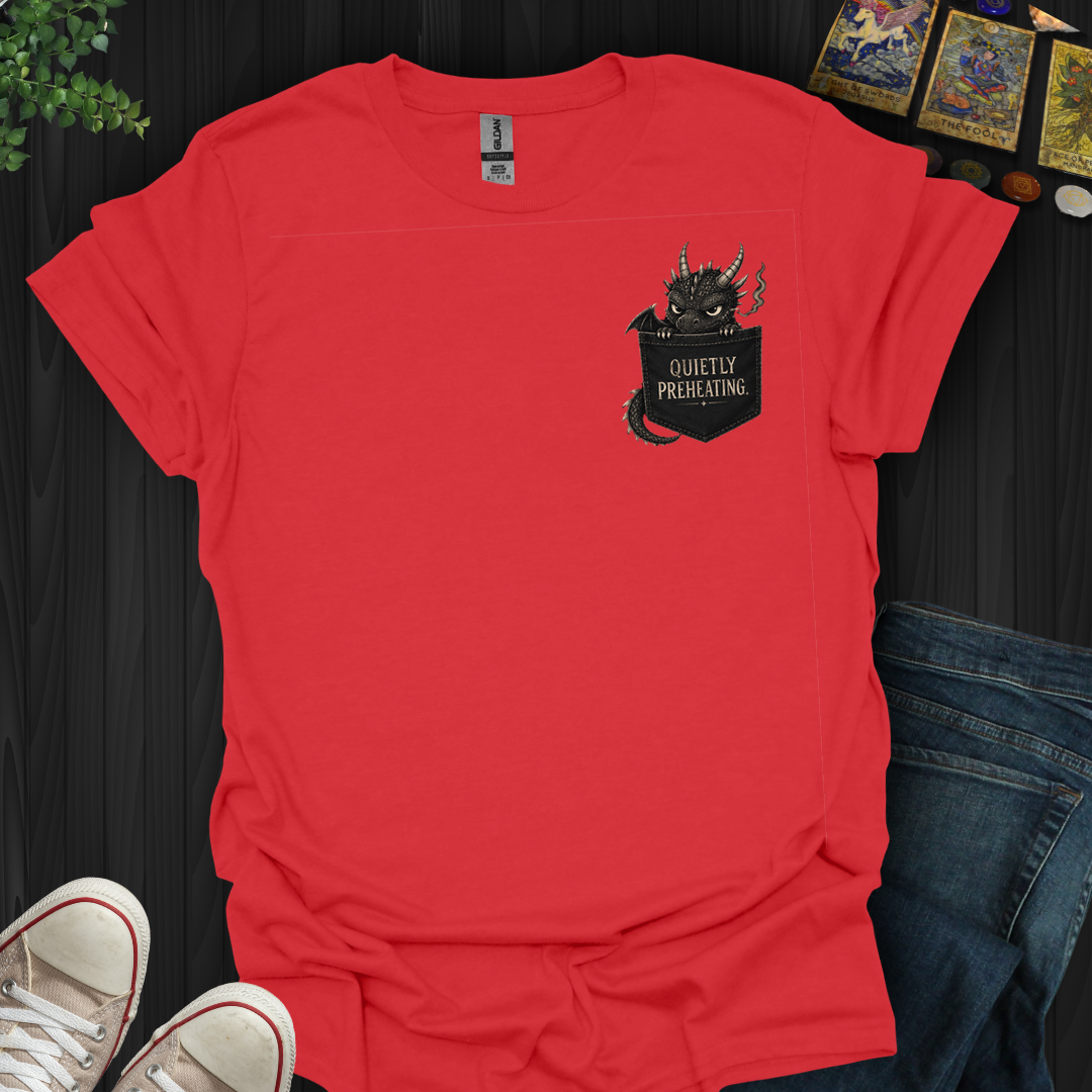Quietly Preheating- T-Shirt