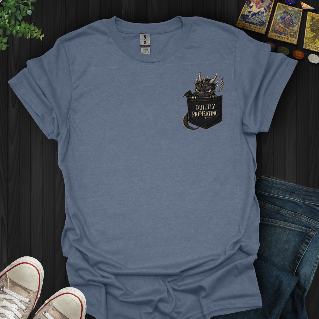 Quietly Preheating- T-Shirt