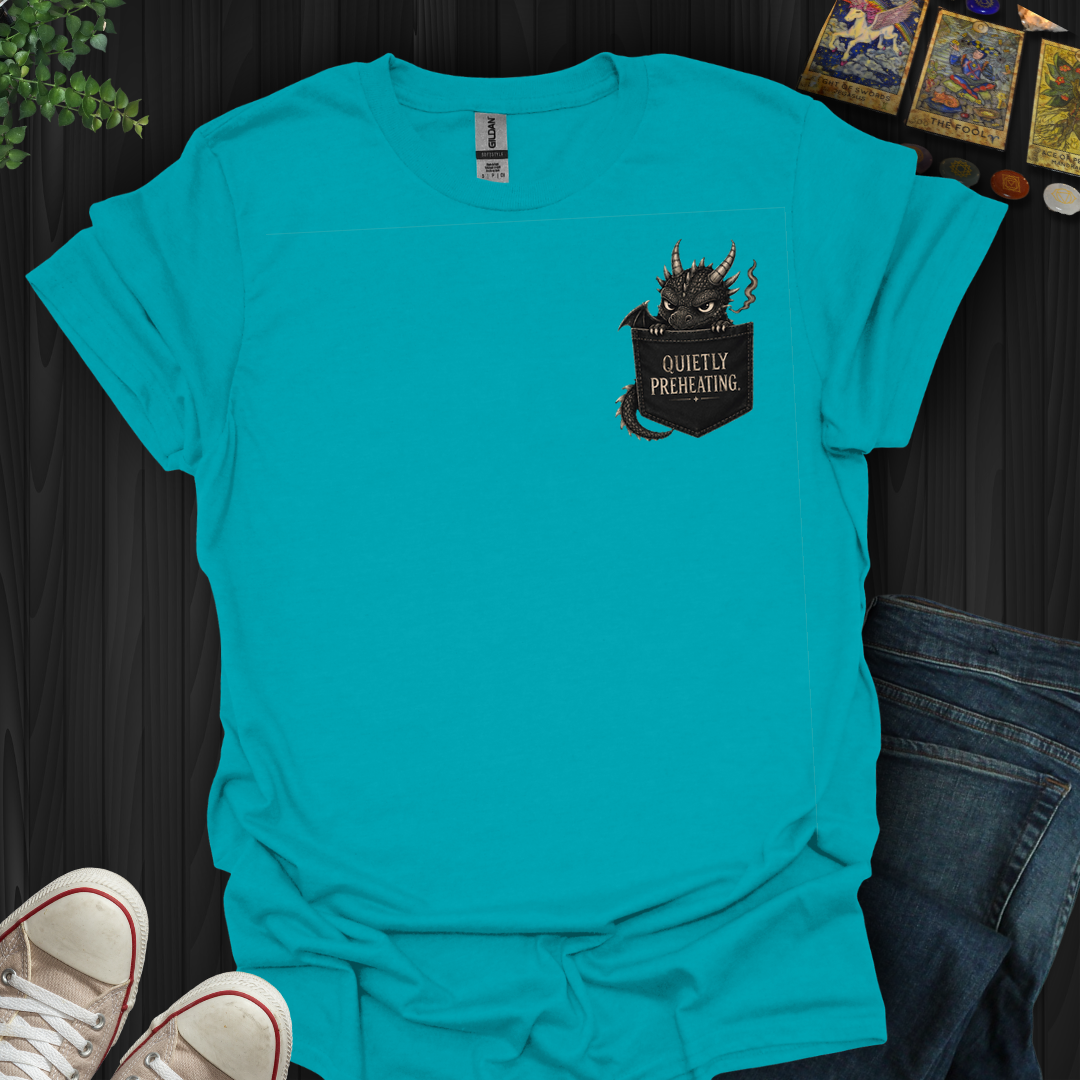 Quietly Preheating- T-Shirt